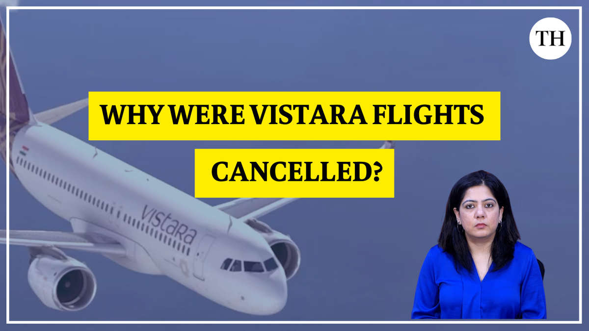 Watch | The troubles behind Vistara’s massive flight cancellations